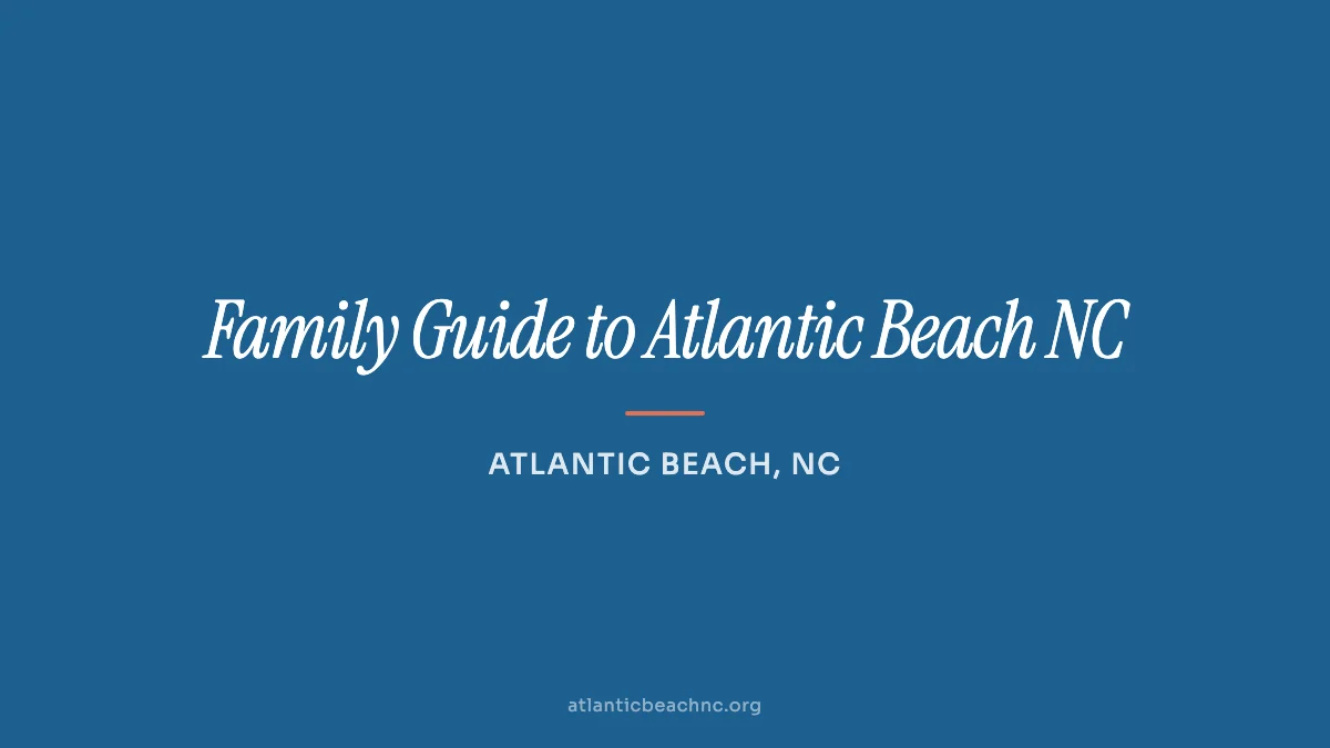 Family activities in Atlantic Beach, NC on the Crystal Coast